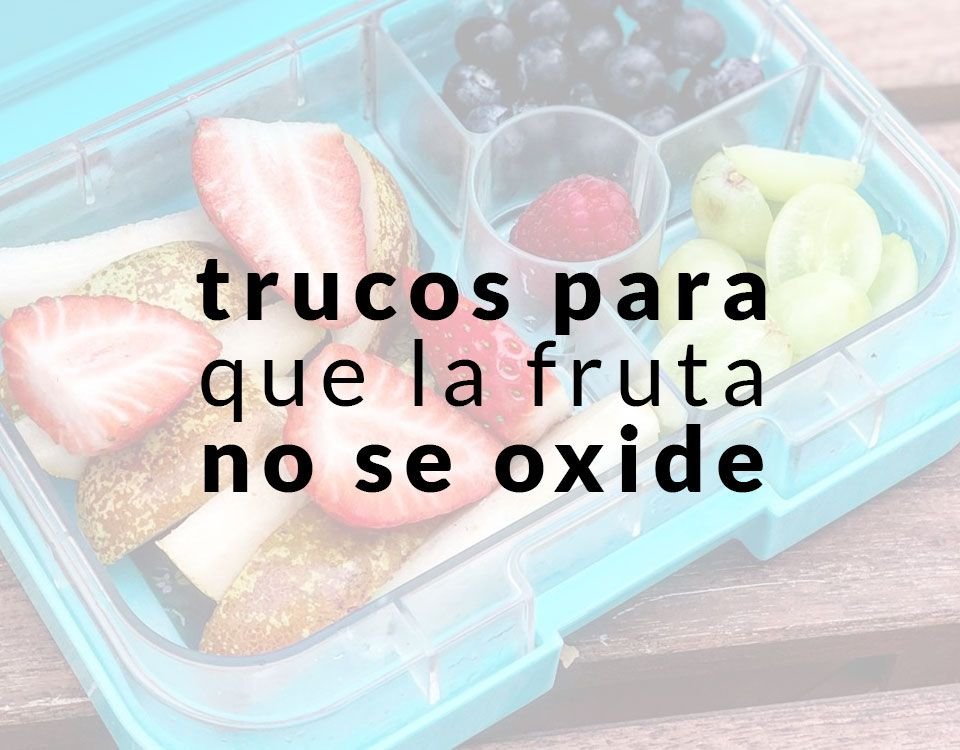 Trucos para que la fruta no se oxide